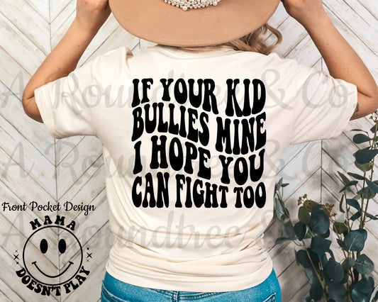 If Your Kid Bullies Mine, I Hope You Can Fight Too