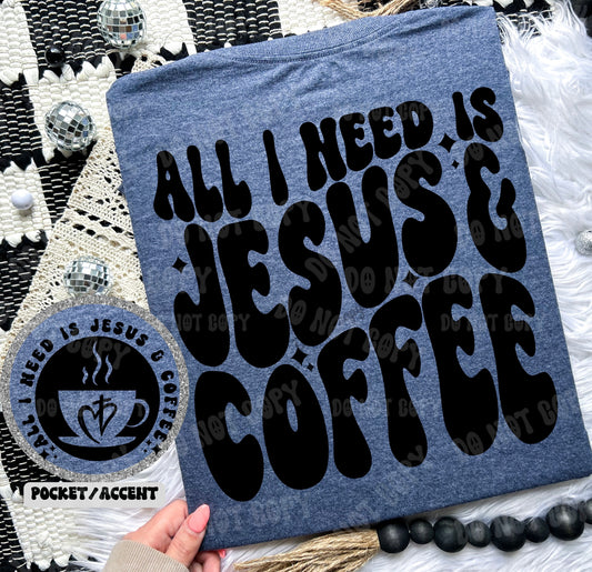 All I Need is Jesus & Coffee